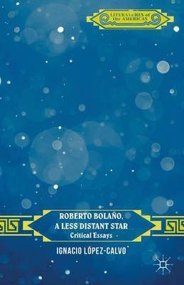 Roberto Bolano, a Less Distant Star(English, Hardcover, unknown)