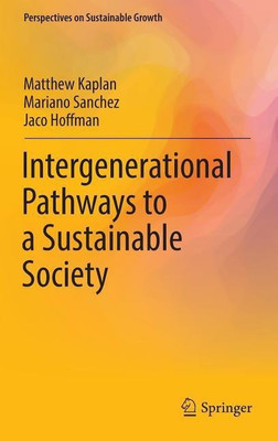Intergenerational Pathways to a Sustainable Society(English, Hardcover, Kaplan Matthew)