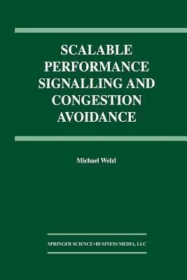 Scalable Performance Signalling and Congestion Avoidance(English, Paperback, Welzl Michael)