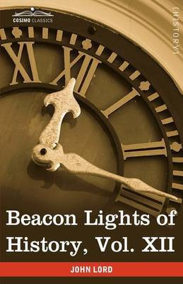 Beacon Lights of History, Vol. XII(English, Hardcover, Lord John Dr)