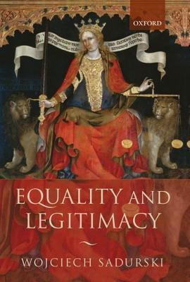 Equality and Legitimacy(English, Hardcover, Sadurski Wojciech)