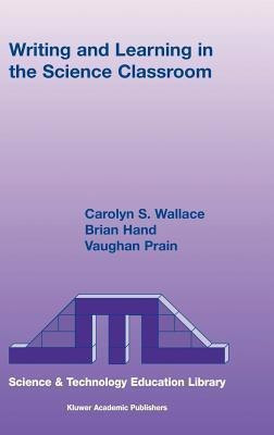 Writing and Learning in the Science Classroom(English, Hardcover, Wallace Carolyn S.)