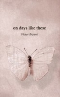 On Days Like These(English, Paperback, Bryant Victor)