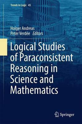 Logical Studies of Paraconsistent Reasoning in Science and Mathematics(English, Hardcover, unknown)