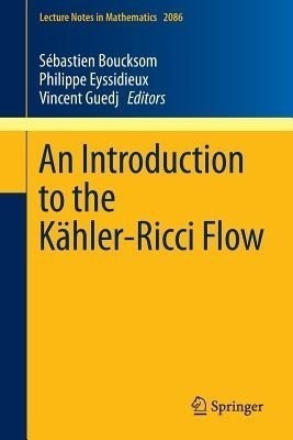 An Introduction to the Kaehler-Ricci Flow(English, Paperback, unknown)