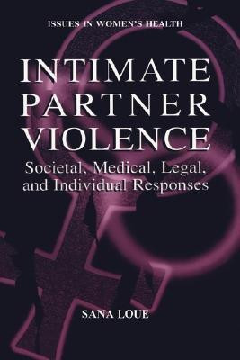 Intimate Partner Violence(English, Hardcover, Loue Sana JD, PhD, MSSA)
