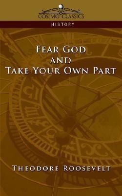 Fear God and Take Your Own Part(English, Paperback, Roosevelt Theodore IV)