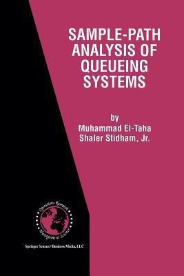 Sample-Path Analysis of Queueing Systems(English, Paperback, El-Taha Muhammad)