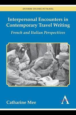 Interpersonal Encounters in Contemporary Travel Writing(English, Paperback, Mee Catharine)