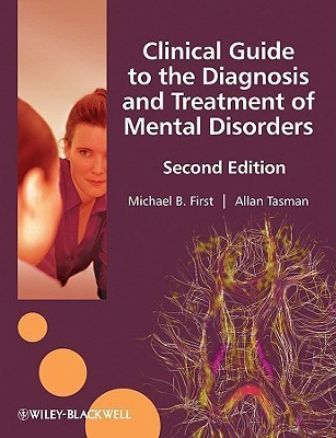 Clinical Guide to the Diagnosis and Treatment of Mental Disorders(English, Paperback, First Michael B.)