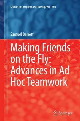 Making Friends on the Fly: Advances in Ad Hoc Teamwork(English, Paperback, Barrett Samuel)