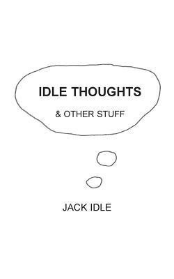 Idle Thoughts & Other Stuff(English, Paperback, Idle Jack)
