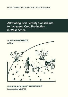 Alleviating Soil Fertility Constraints to Increased Crop Production in West Africa(English, Hardcover, unknown)