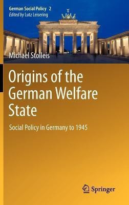 Origins of the German Welfare State(English, Hardcover, Stolleis Michael)