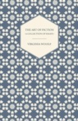 The Art of Fiction - A Collection of Essays(English, Paperback, Woolf Virginia)