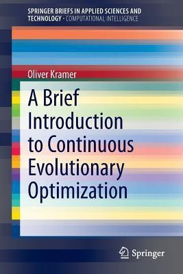 A Brief Introduction to Continuous Evolutionary Optimization(English, Paperback, Kramer Oliver)