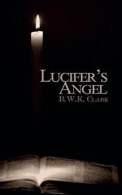 Lucifer's Angel(English, Paperback, Clark R W K)