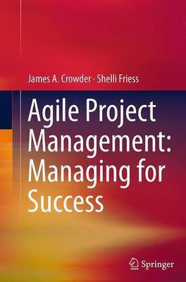 Agile Project Management: Managing for Success(English, Paperback, Crowder James A.)
