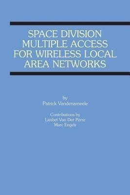 Space Division Multiple Access for Wireless Local Area Networks(English, Paperback, Vandenameele Patrick)