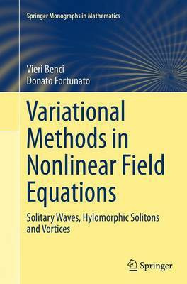 Variational Methods in Nonlinear Field Equations(English, Paperback, Benci Vieri)