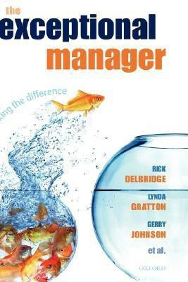 The Exceptional Manager  - Making the Difference(English, Hardcover, Delbridge Rick)