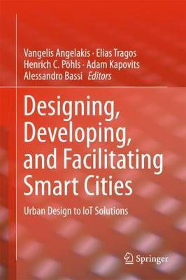 Designing, Developing, and Facilitating Smart Cities(English, Hardcover, unknown)