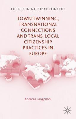 Town Twinning, Transnational Connections, and Trans-local Citizenship Practices in Europe(English, Hardcover, Langenohl A.)