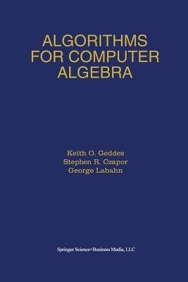 Algorithms for Computer Algebra(English, Paperback, Geddes Keith O.)