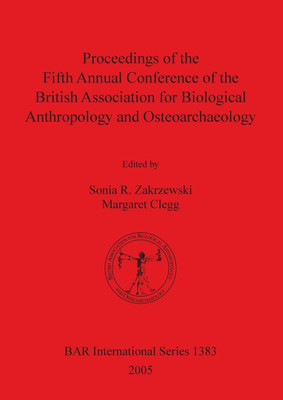 Proceedings of the Fifth Annual Conference of the British Association for Biological Anthropology and Osteoarchaeology(English, Paperback, unknown)