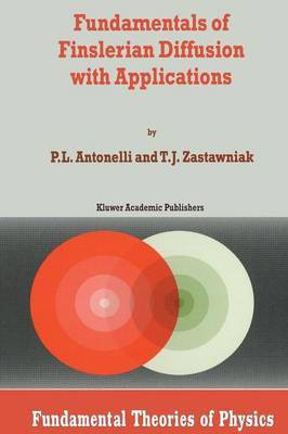 Fundamentals of Finslerian Diffusion with Applications(English, Paperback, Antonelli P.L.)