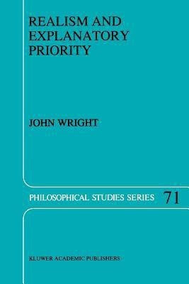 Realism and Explanatory Priority(English, Paperback, Wright J.)