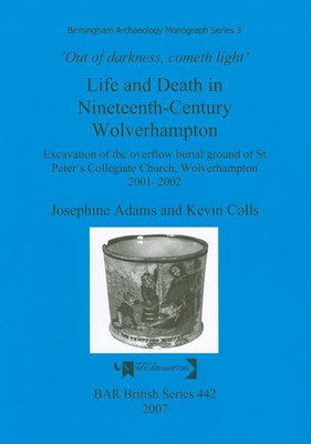 Out of Darkness, Cometh Light': Life and Death in Nineteenth-Century Wolverhampton(English, Paperback, Adams Josephine)
