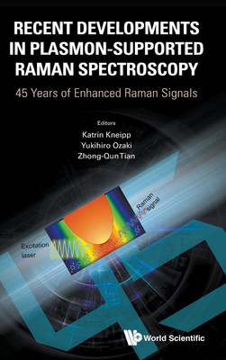 Recent Developments In Plasmon-supported Raman Spectroscopy: 45 Years Of Enhanced Raman Signals(English, Hardcover, unknown)