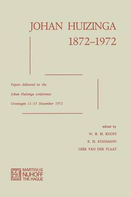 Johan Huizinga 1872-1972(English, Paperback, Koops W.R.H.)