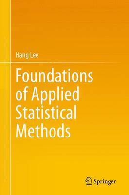 Foundations of Applied Statistical Methods(English, Paperback, Lee Hang)