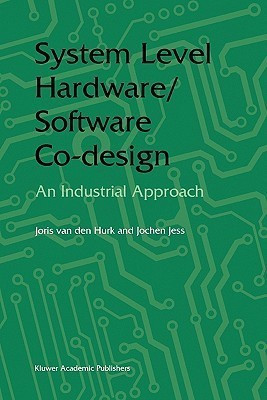 System Level Hardware/Software Co-Design(English, Paperback, Hurk Joris van den)