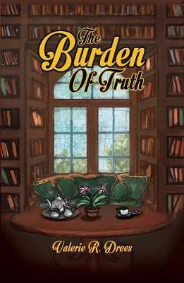 The Burden of Truth(English, Paperback, Drees Valerie R.)
