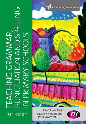 Teaching Grammar, Punctuation and Spelling in Primary Schools(English, Paperback, Waugh David)