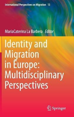Identity and Migration in Europe: Multidisciplinary Perspectives(English, Hardcover, unknown)
