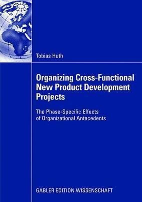 Organizing Cross-Functional New Product Development Projects(English, Paperback, Huth Tobias)