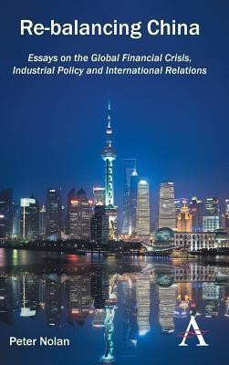 Re-balancing China(English, Hardcover, Nolan Peter)