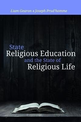 State Religious Education and the State of Religious Life(English, Paperback, Gearon Liam)