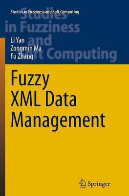 Fuzzy XML Data Management(English, Paperback, Yan Li)