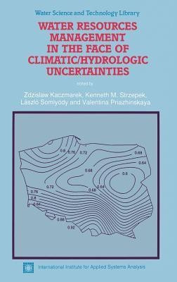 Water Resources Management in the Face of Climatic/Hydrologic Uncertainties(English, Hardcover, unknown)