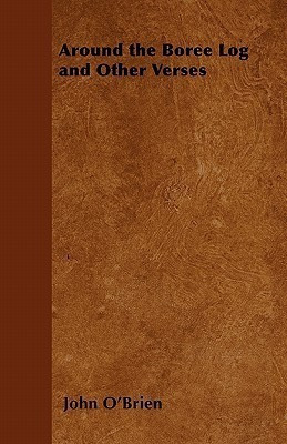 Around the Boree Log and Other Verses(English, Paperback, O'Brien John)