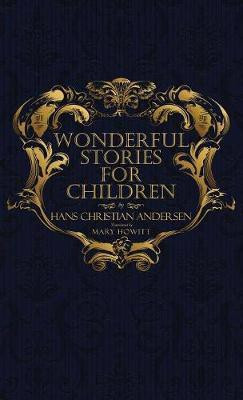 Wonderful Stories for Children(English, Hardcover, Andersen Hans Christian)