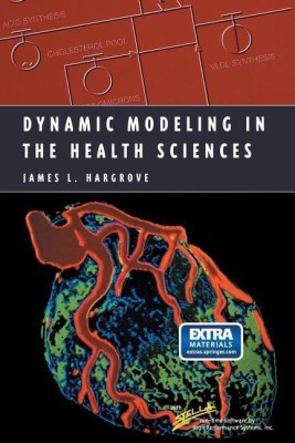 Dynamic Modeling in the Health Sciences(English, Paperback, Hargrove James L.)