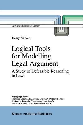 Logical Tools for Modelling Legal Argument(English, Paperback, Prakken H.)