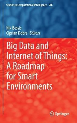Big Data and Internet of Things: A Roadmap for Smart Environments(English, Hardcover, unknown)