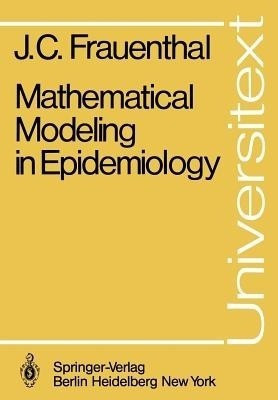 Mathematical Modeling in Epidemiology(English, Paperback, Frauenthal James C.)